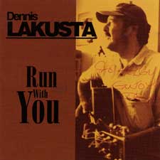 Dennis Lakusta - Album Cover: Run With You